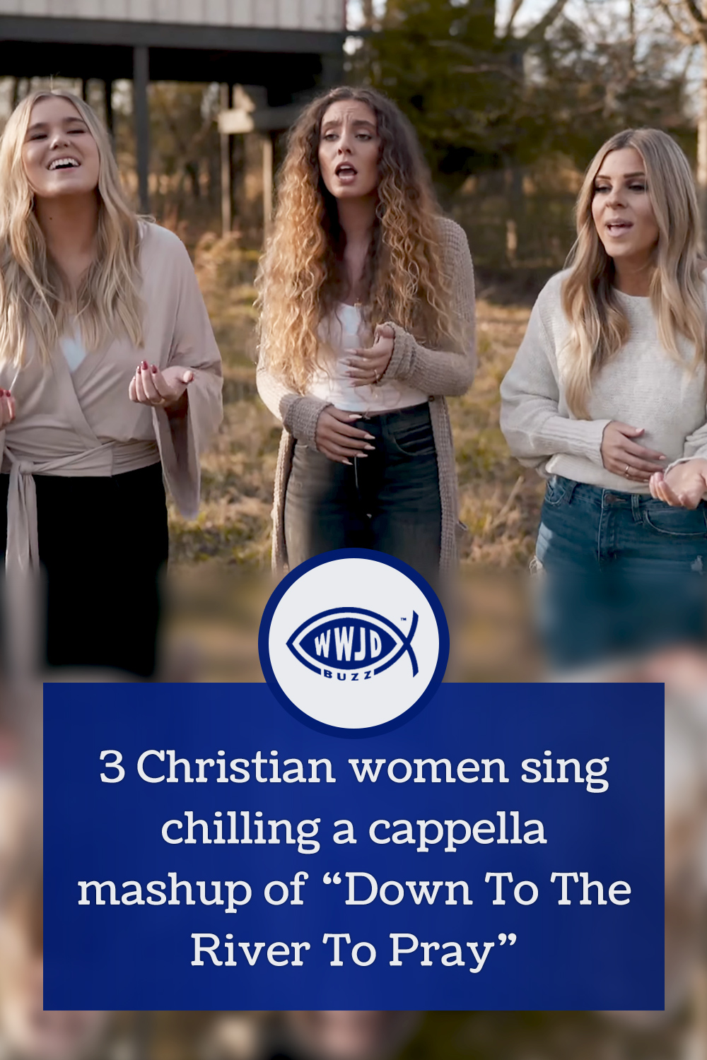 3 Christian women sing chilling a cappella mashup of “Down To The River To Pray”