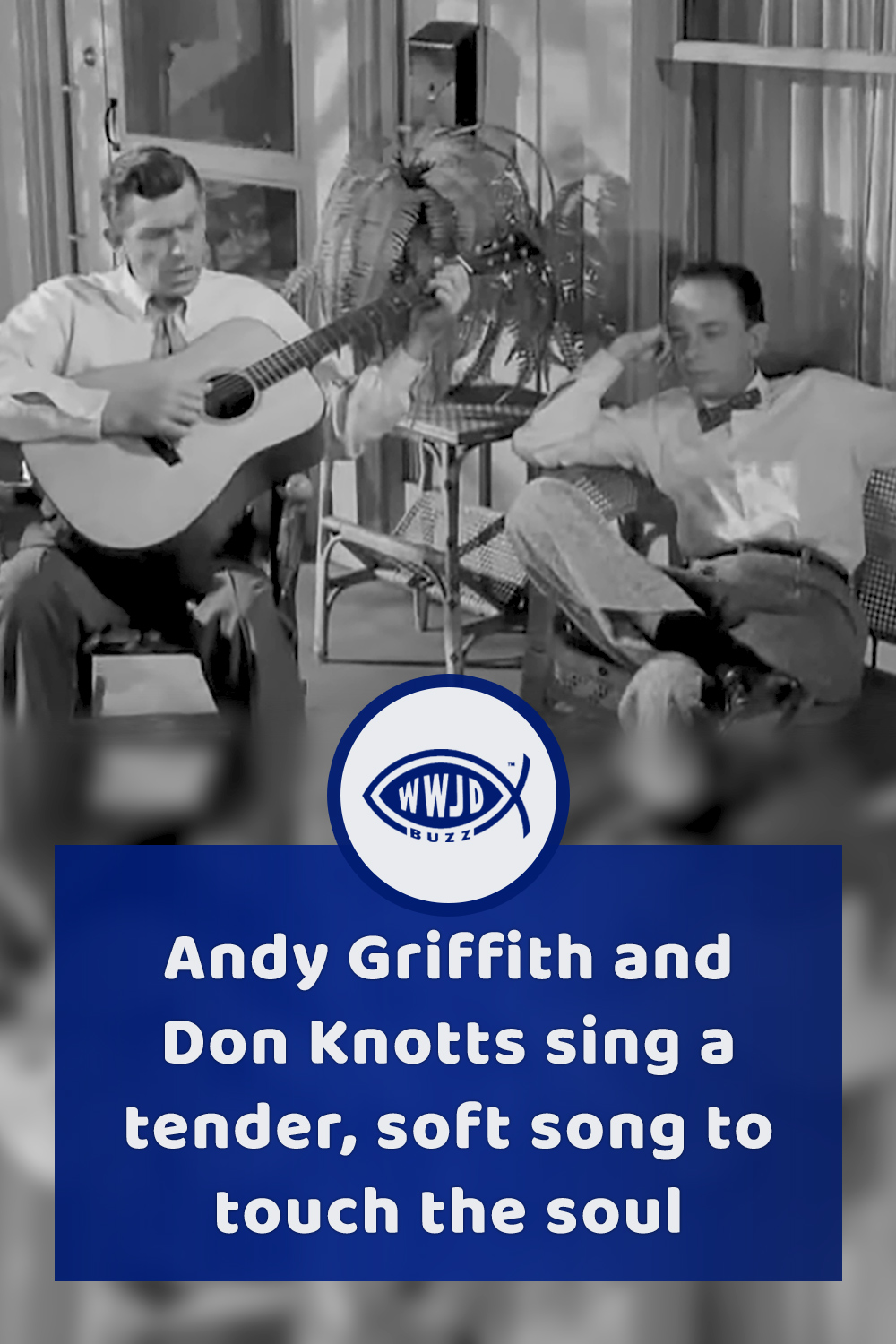 Andy Griffith and Don Knotts sing a tender, soft song to touch the soul