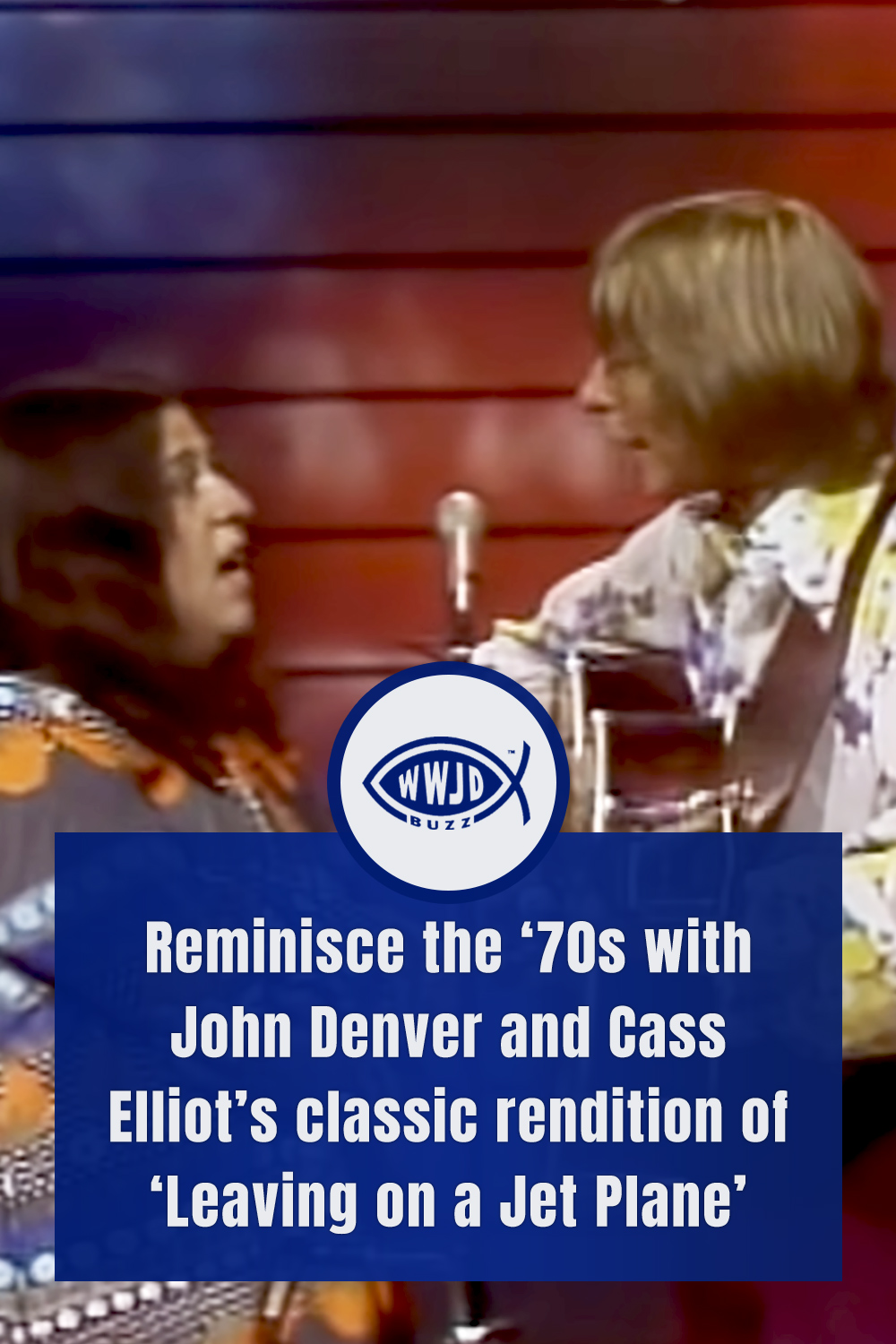Reminisce the ‘70s with John Denver and Cass Elliot’s classic rendition of ‘Leaving on a Jet Plane’