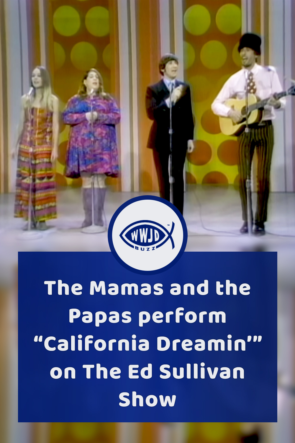 The Mamas and the Papas perform “California Dreamin’” on The Ed Sullivan Show