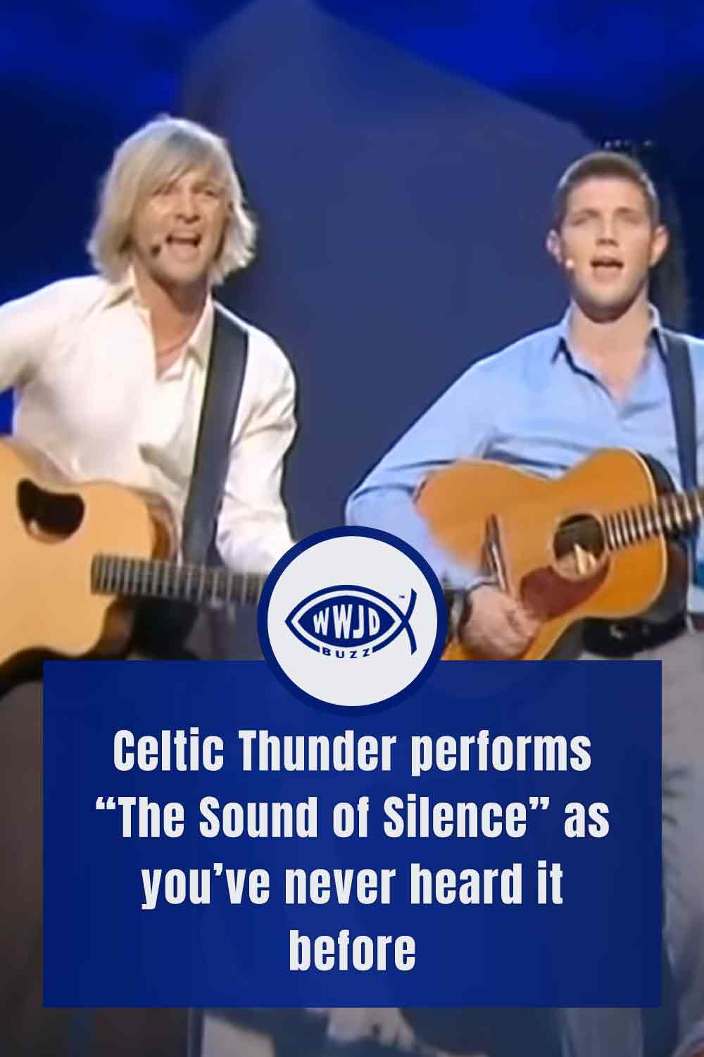 Celtic Thunder performs “The Sound of Silence” as you’ve never heard it before