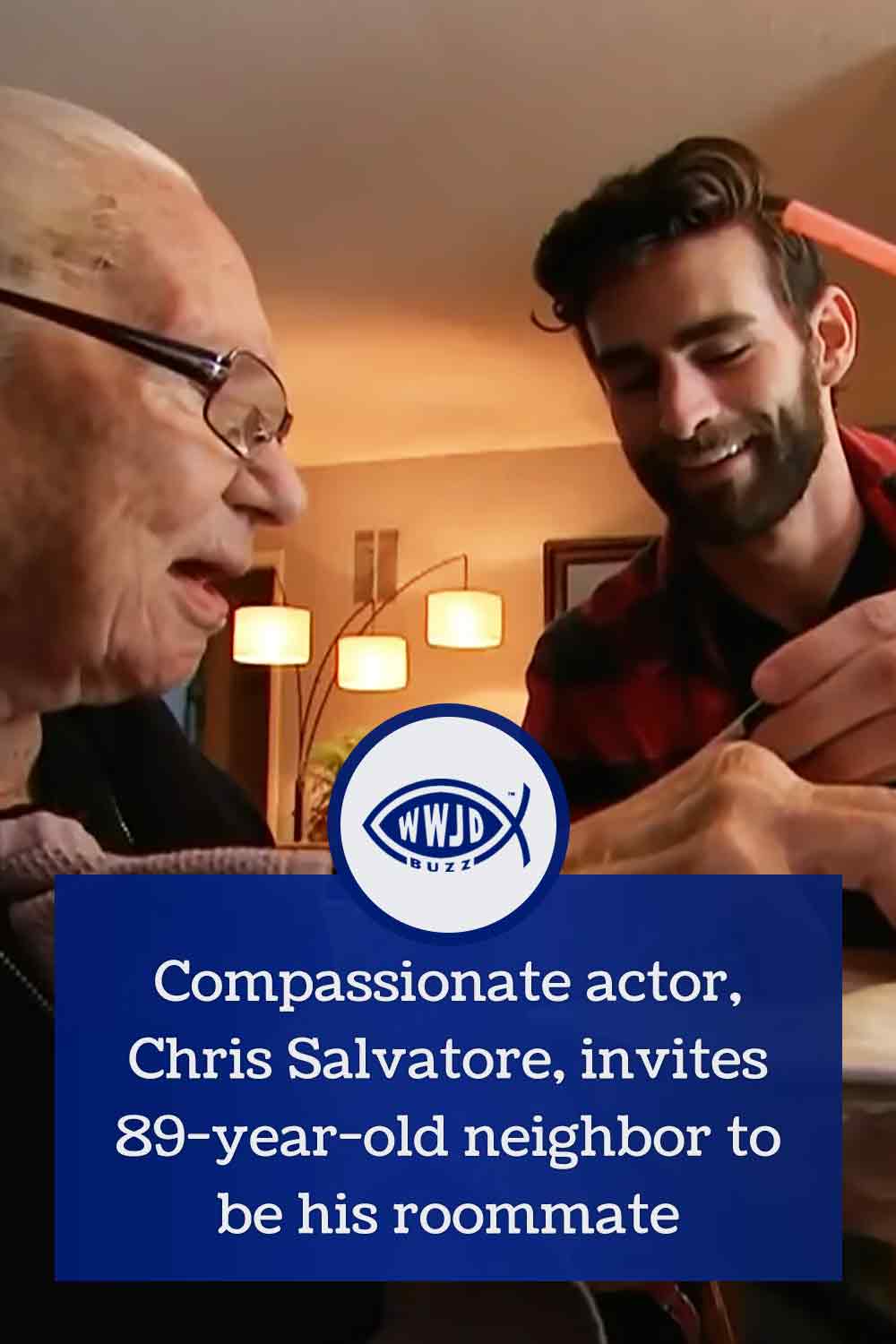 Compassionate actor, Chris Salvatore, invites 89-year-old neighbor to be his roommate