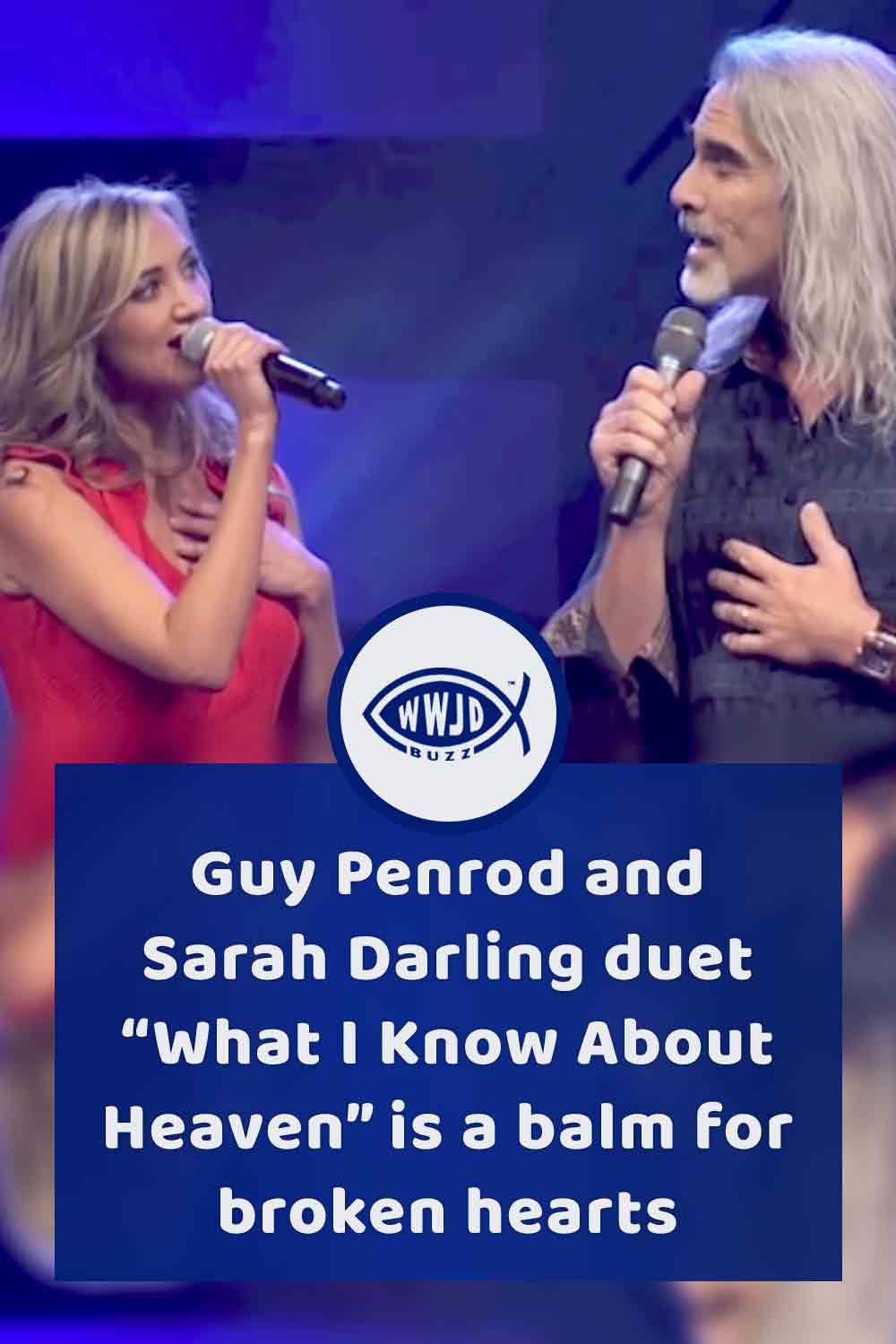 Guy Penrod and Sarah Darling duet “What I Know About Heaven” is a balm for broken hearts
