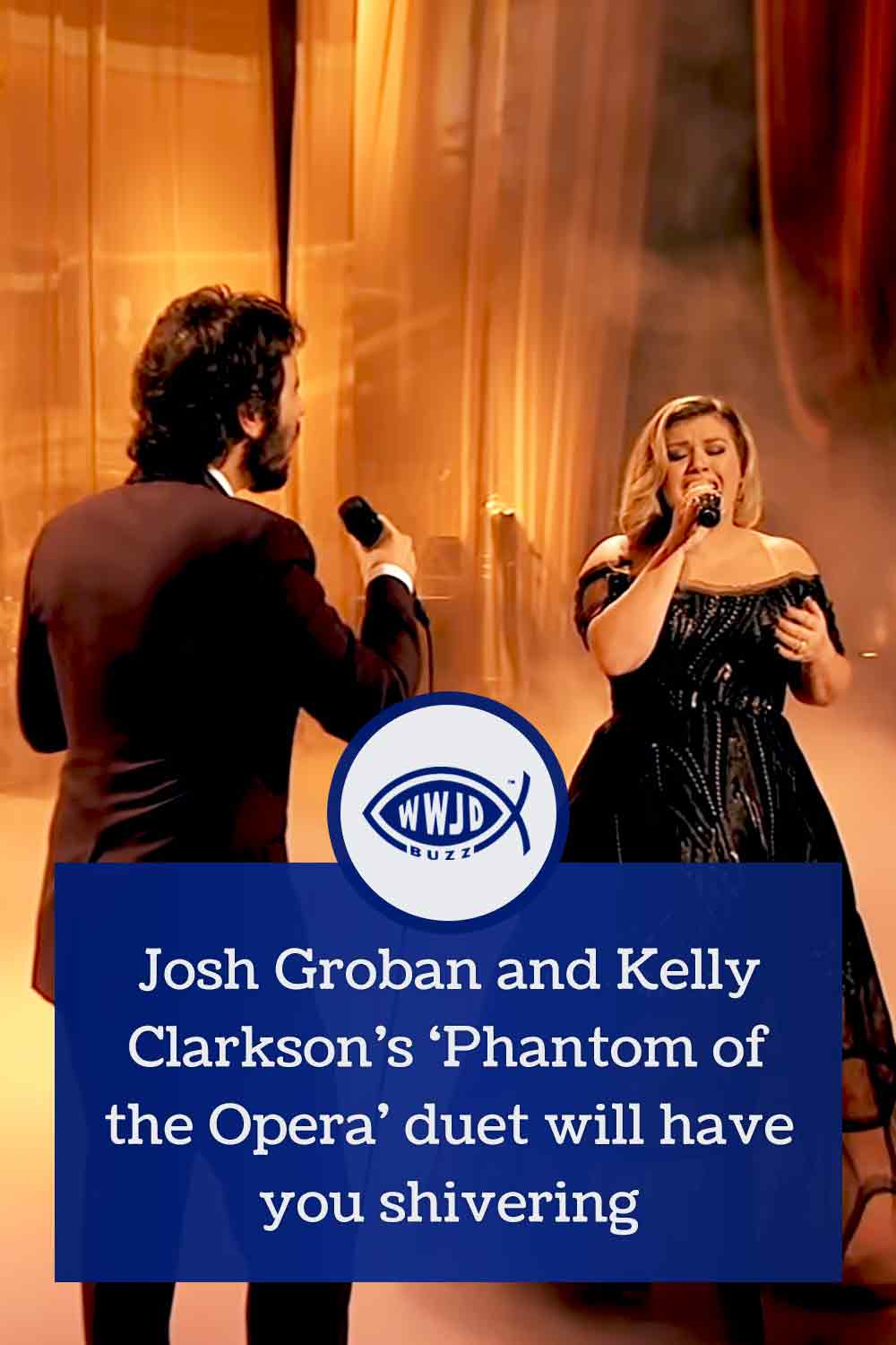 Josh Groban and Kelly Clarkson’s \'Phantom of the Opera\' duet will have you shivering
