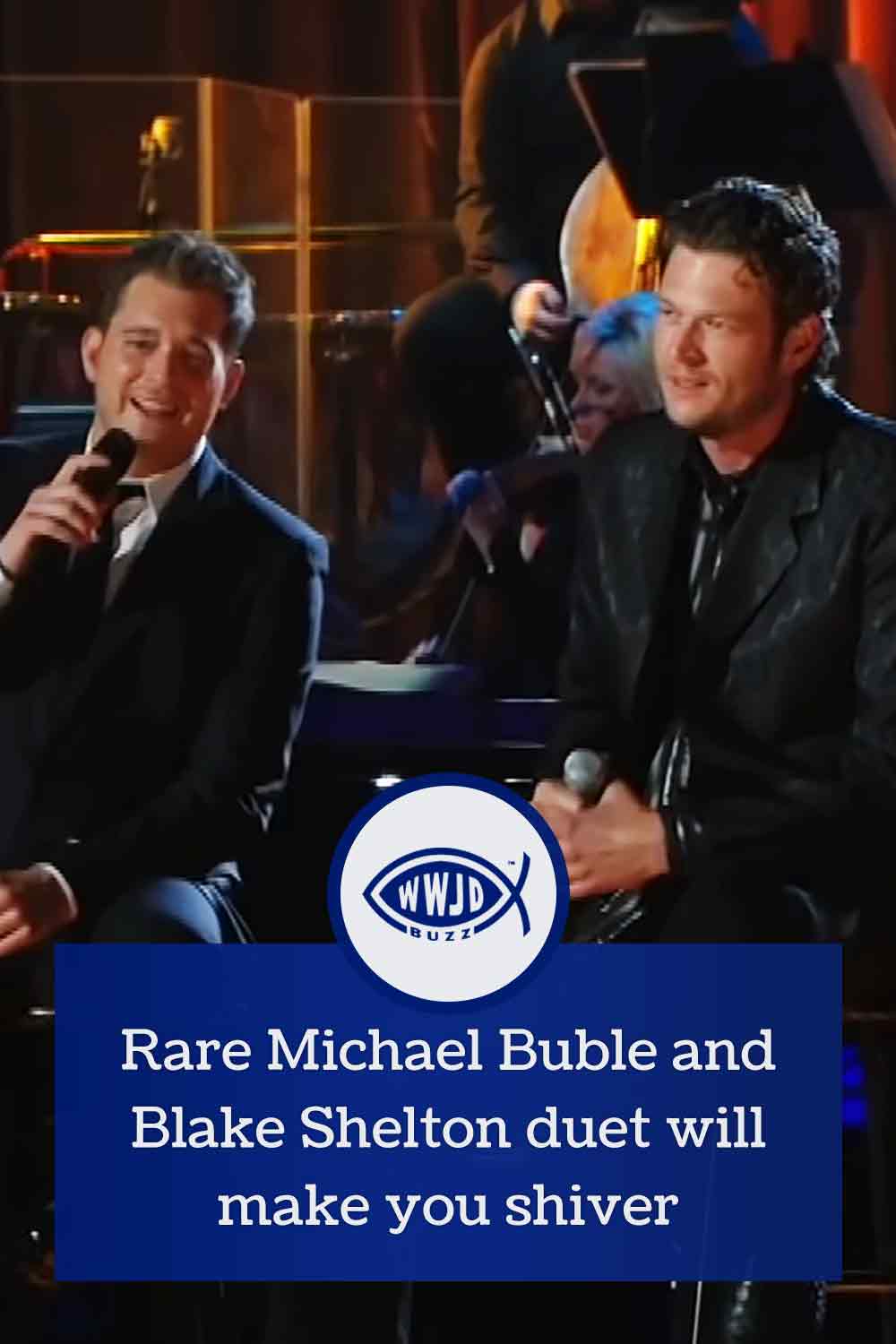 Rare Michael Bublé and Blake Shelton duet will make you shiver