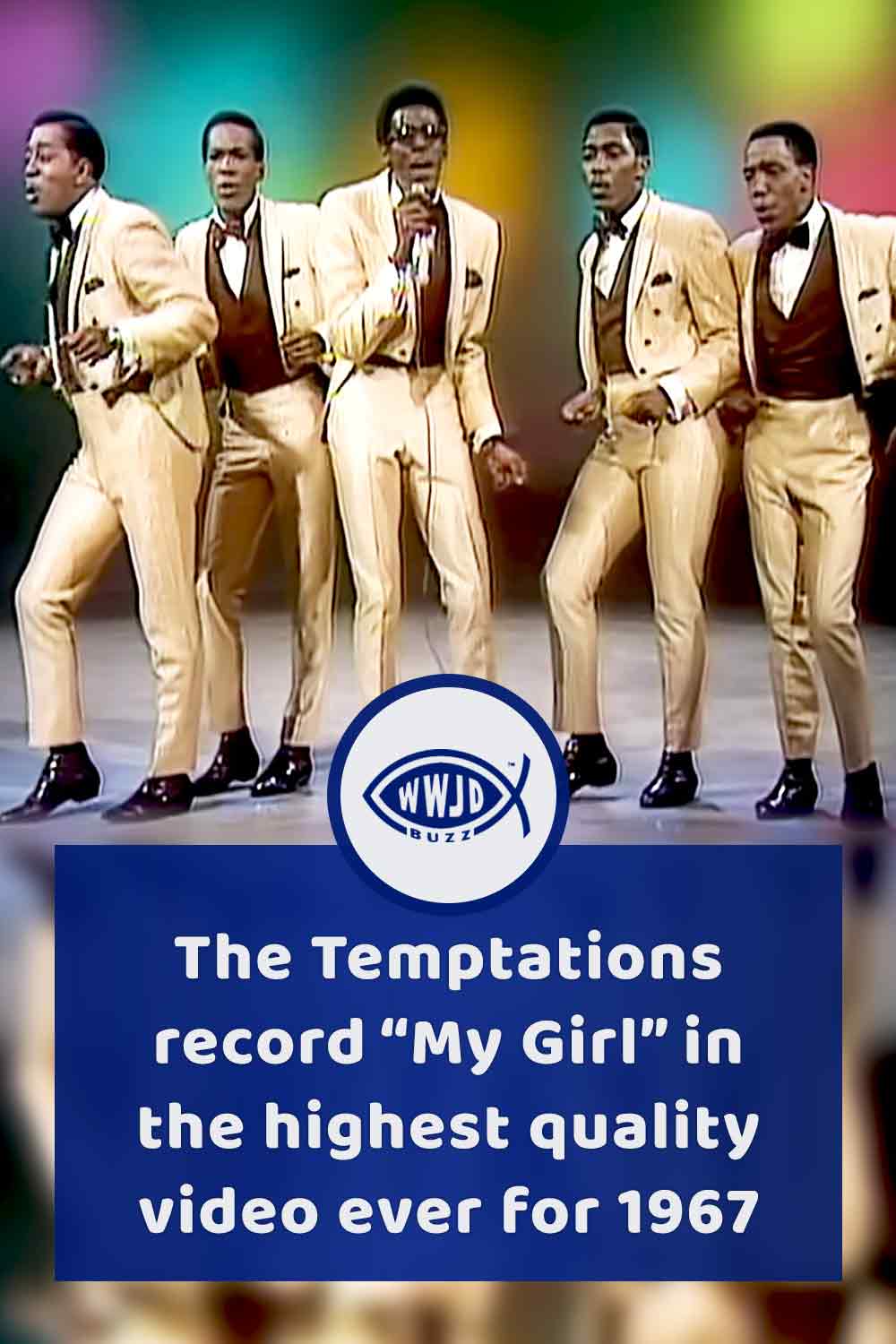 The Temptations record “My Girl” in the highest quality video ever for 1967