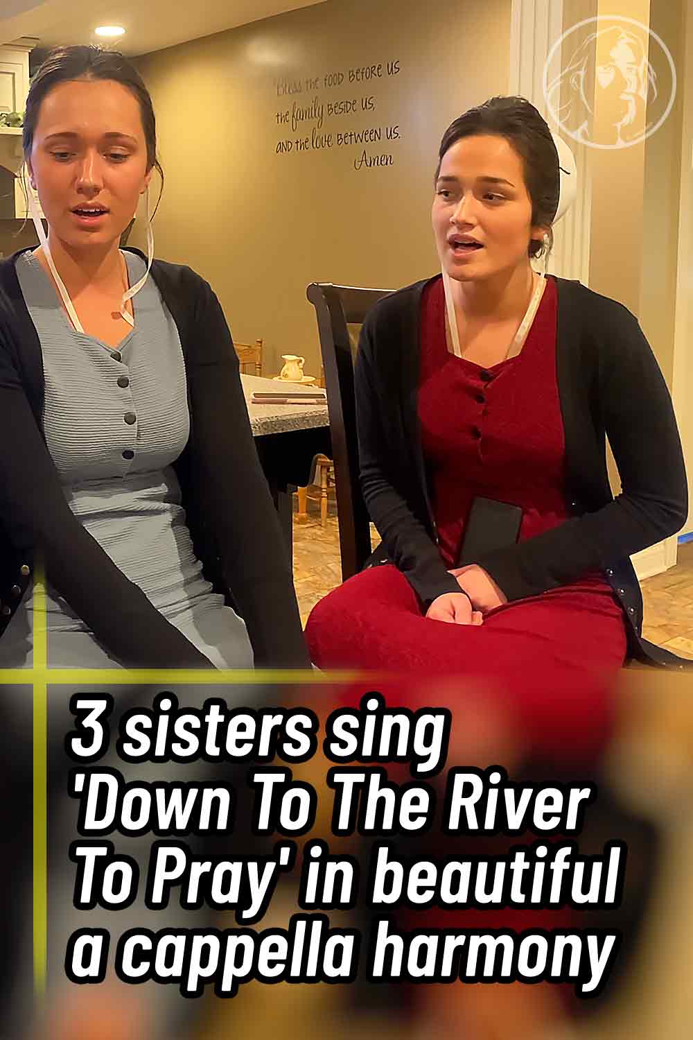 3 sisters sing \'Down To The River To Pray\' in beautiful a cappella harmony