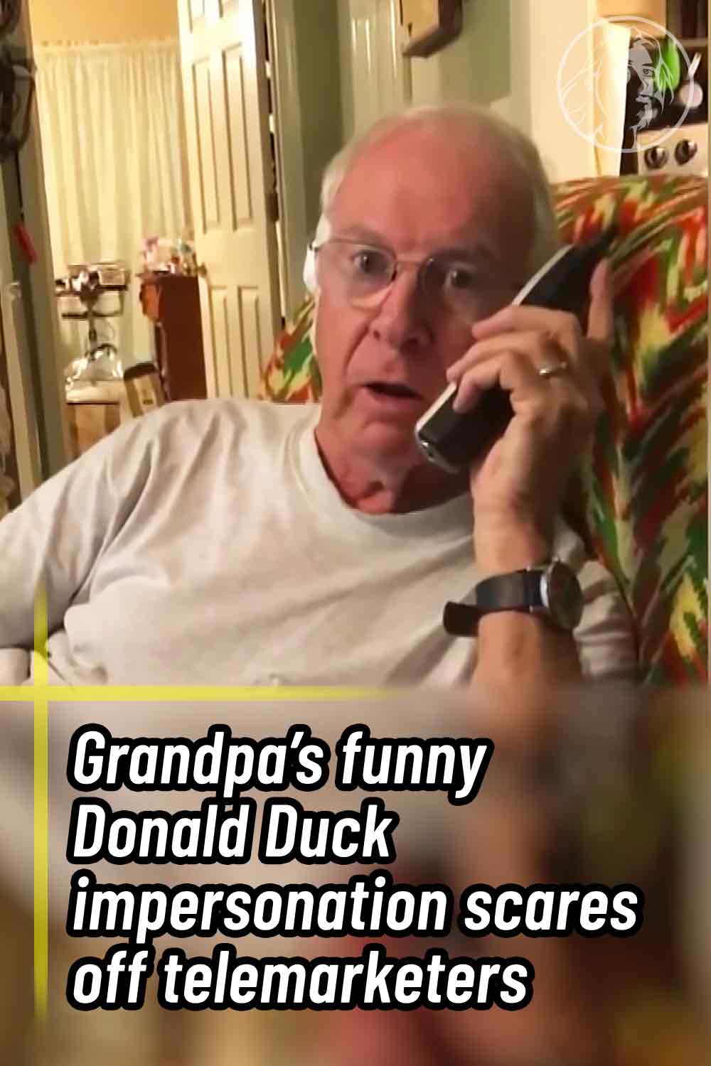 Grandpa’s funny Donald Duck impersonation scares off telemarketers