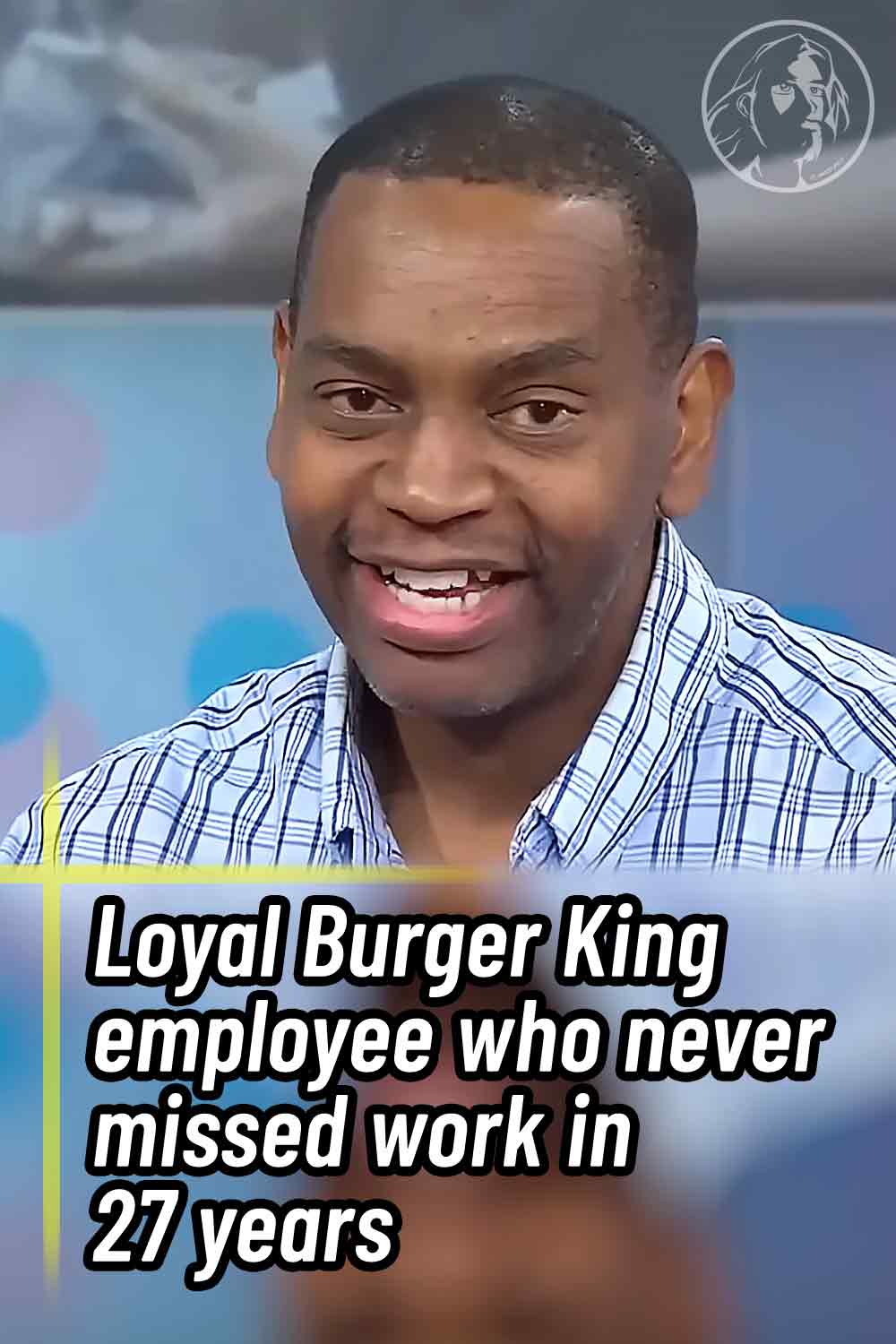 Loyal Burger King employee who never missed work in 27 years