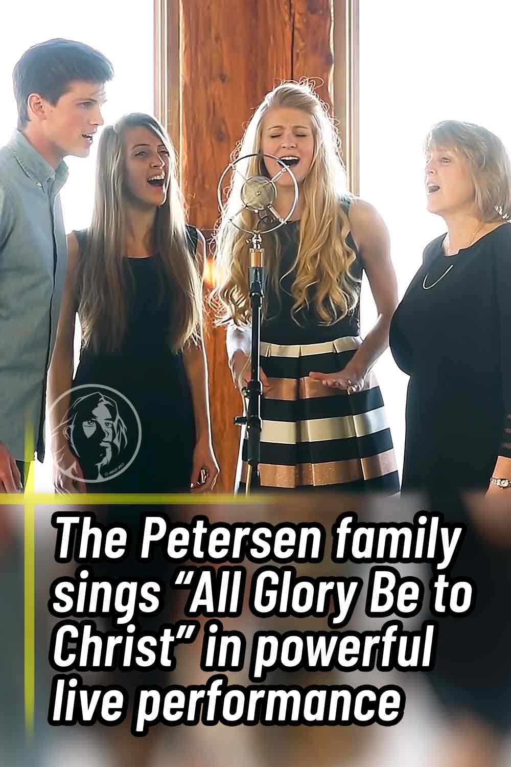 The Petersen family sings “All Glory Be to Christ” in powerful live performance