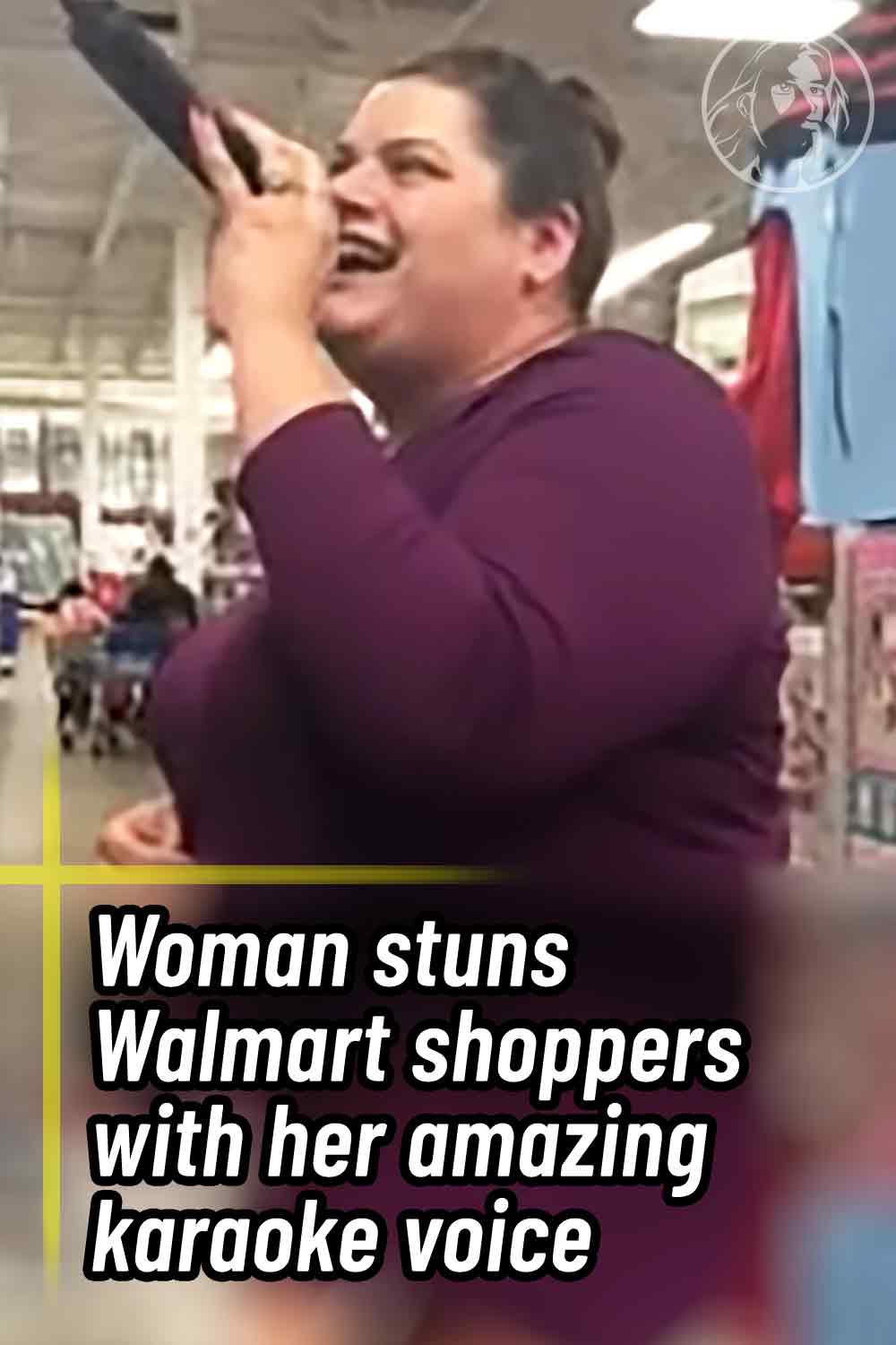 Woman stuns Walmart shoppers with her amazing karaoke voice