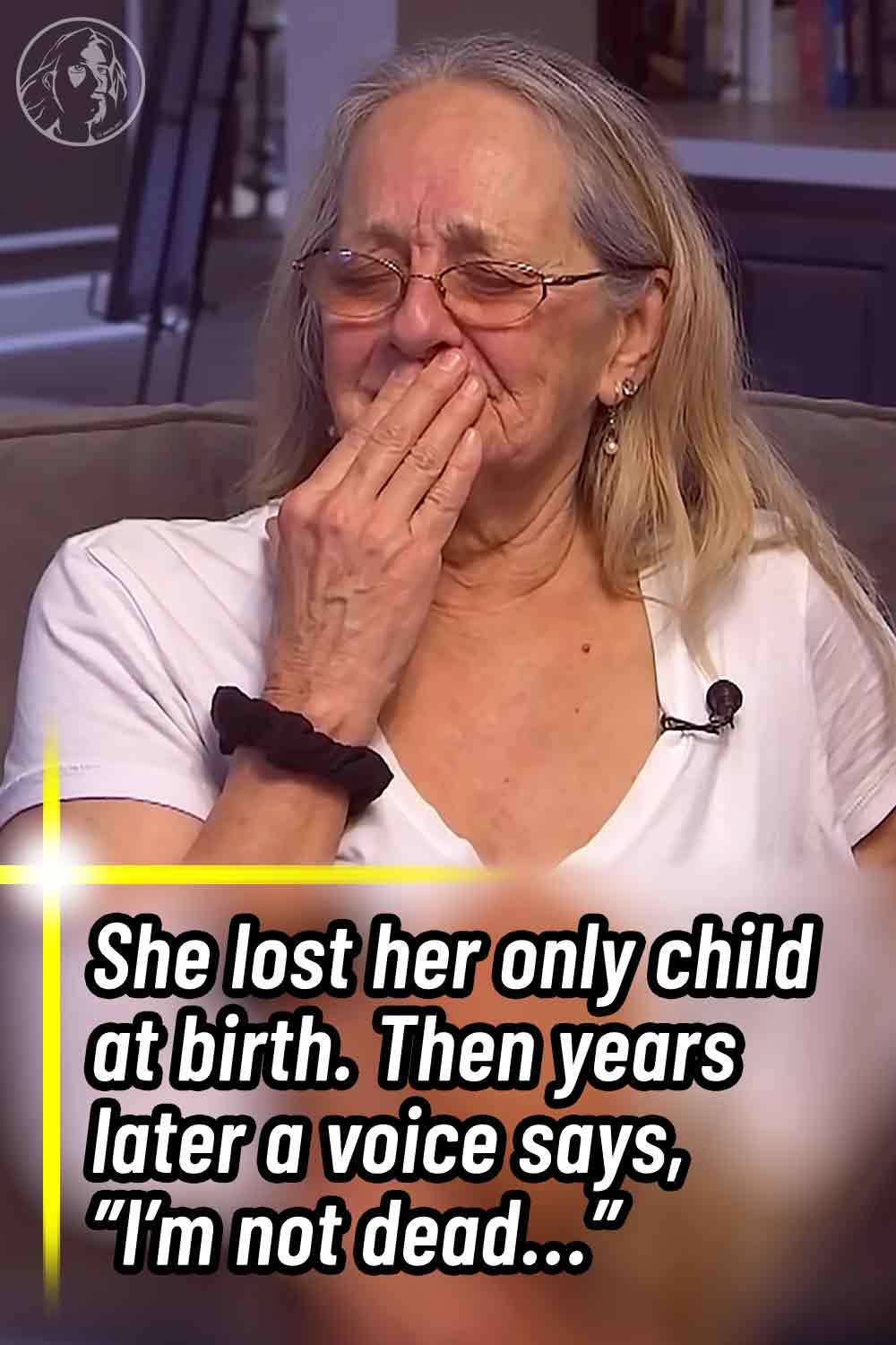 She lost her only child at birth. Then years later a voice says, ”I’m not dead...”