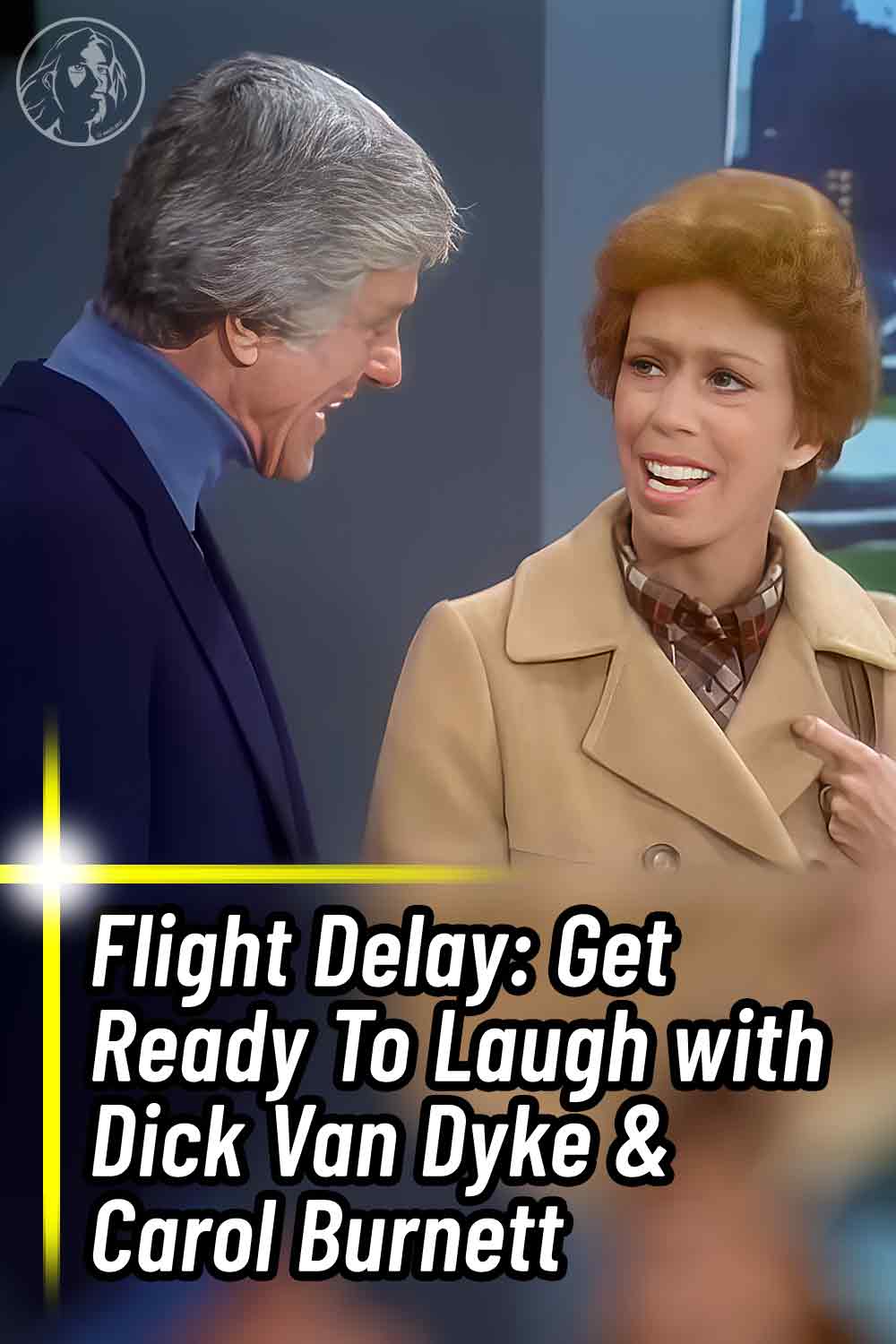 Flight Delay: Get Ready To Laugh with Dick Van Dyke & Carol Burnett