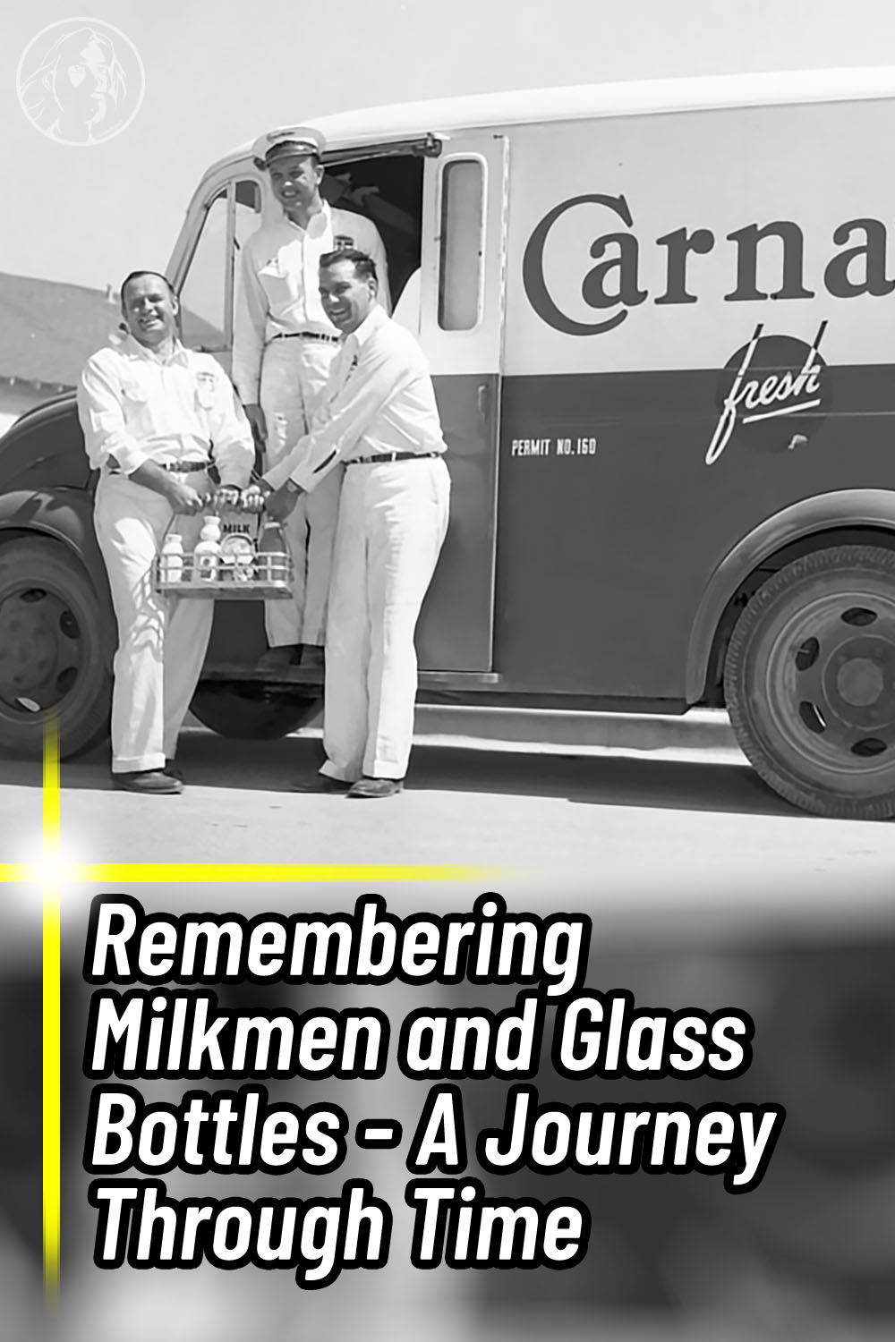 Remembering Milkmen and Glass Bottles - A Journey Through Time