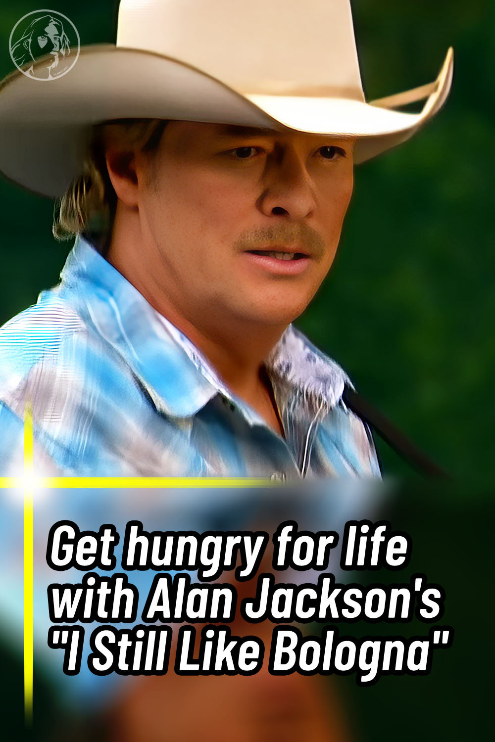 Get hungry for life with Alan Jackson\'s \