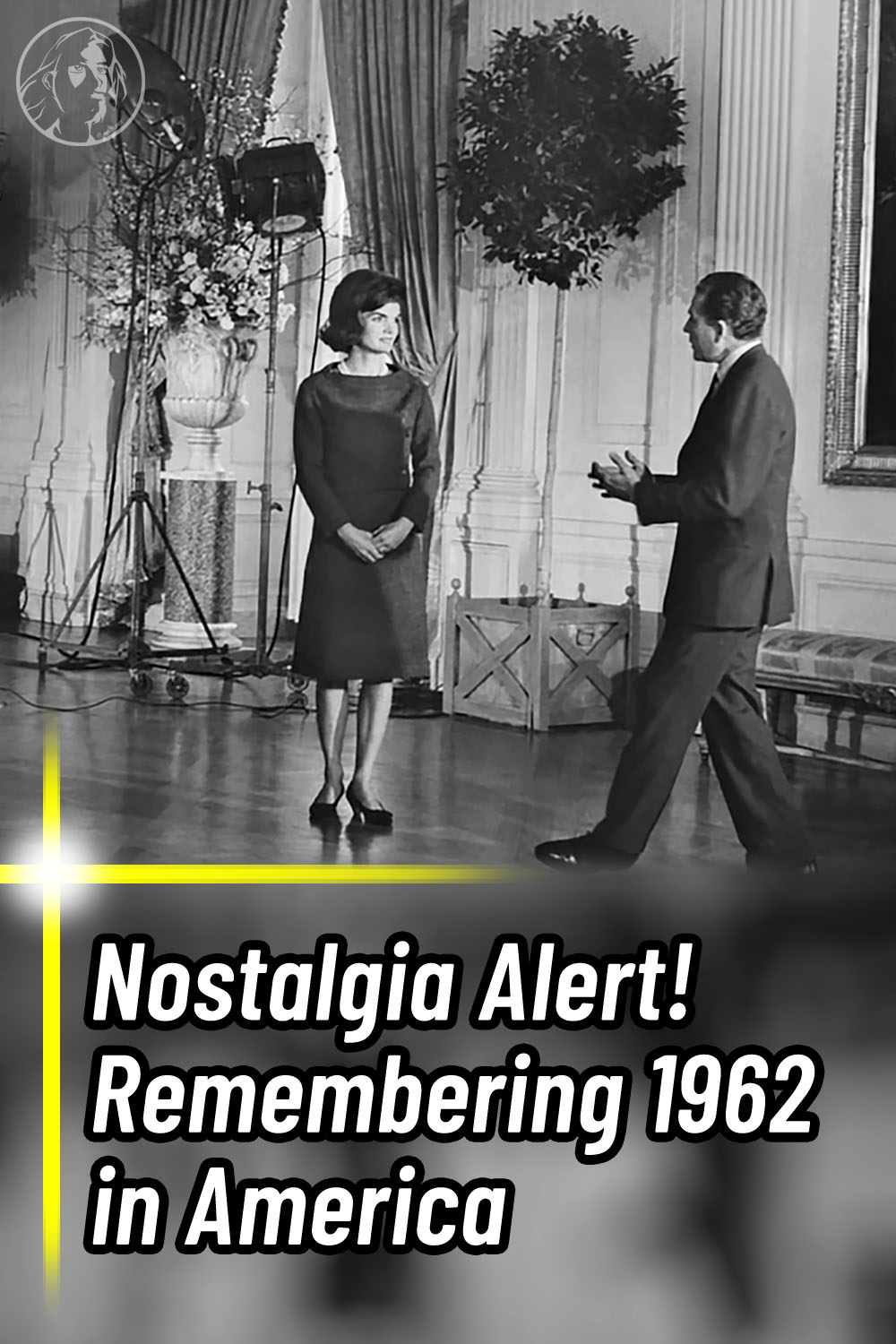 Nostalgia Alert! Remembering 1962 in America