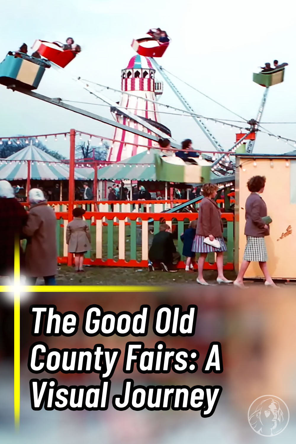 The Good Old County Fairs: A Visual Journey