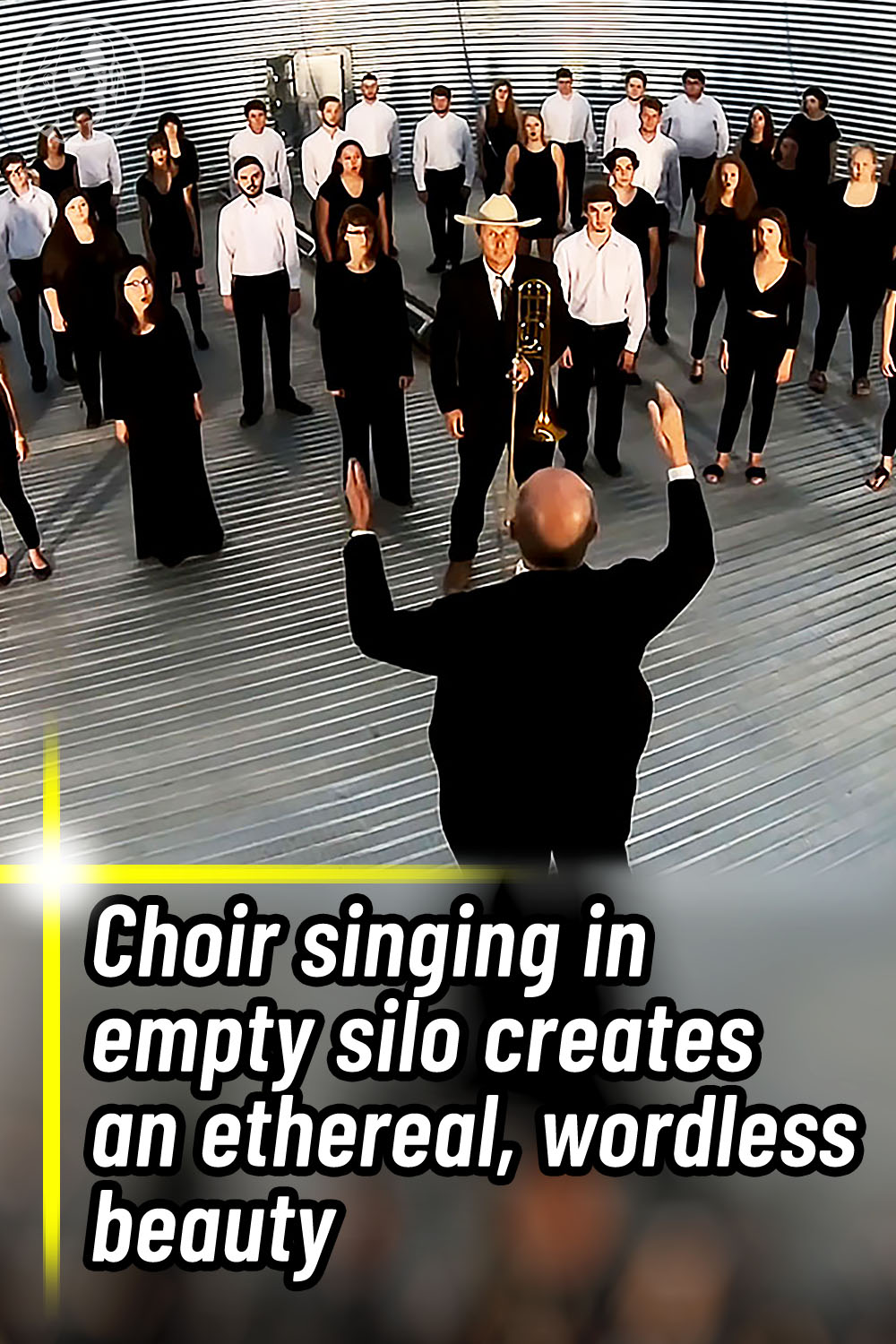 Choir singing in empty silo creates an ethereal, wordless beauty