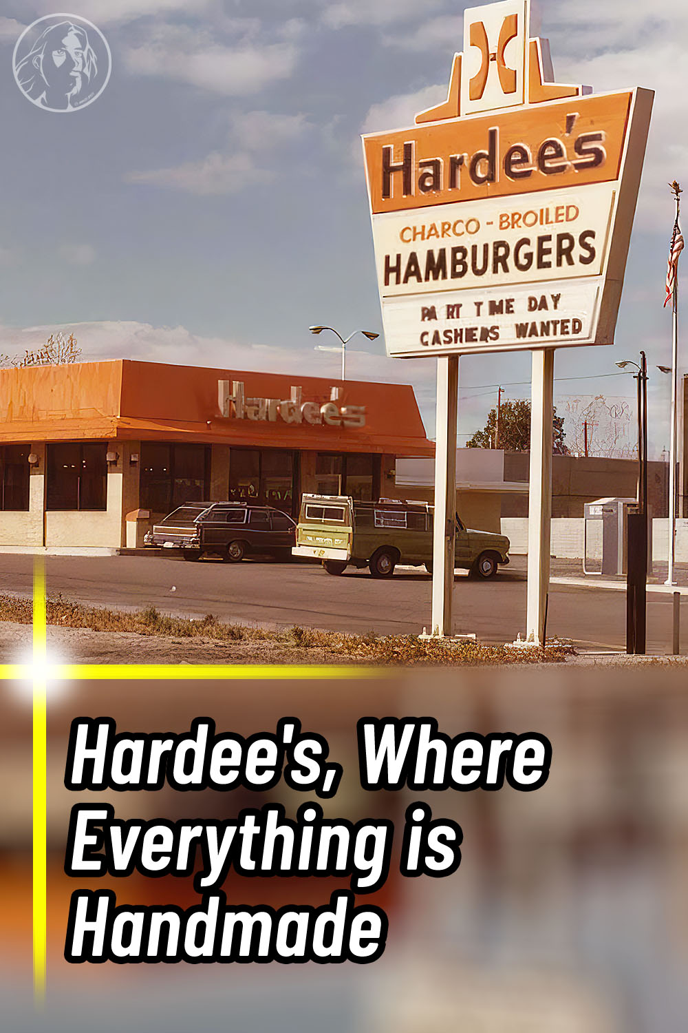 Hardee\'s, Where Everything is Handmade