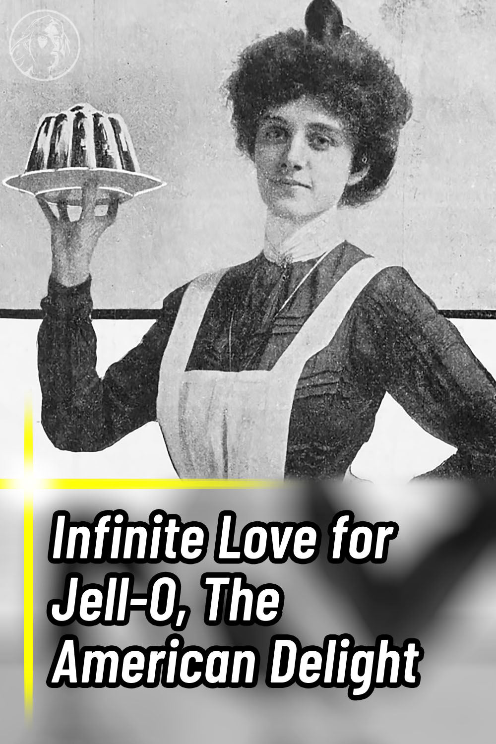 Infinite Love for Jell-O, The American Delight