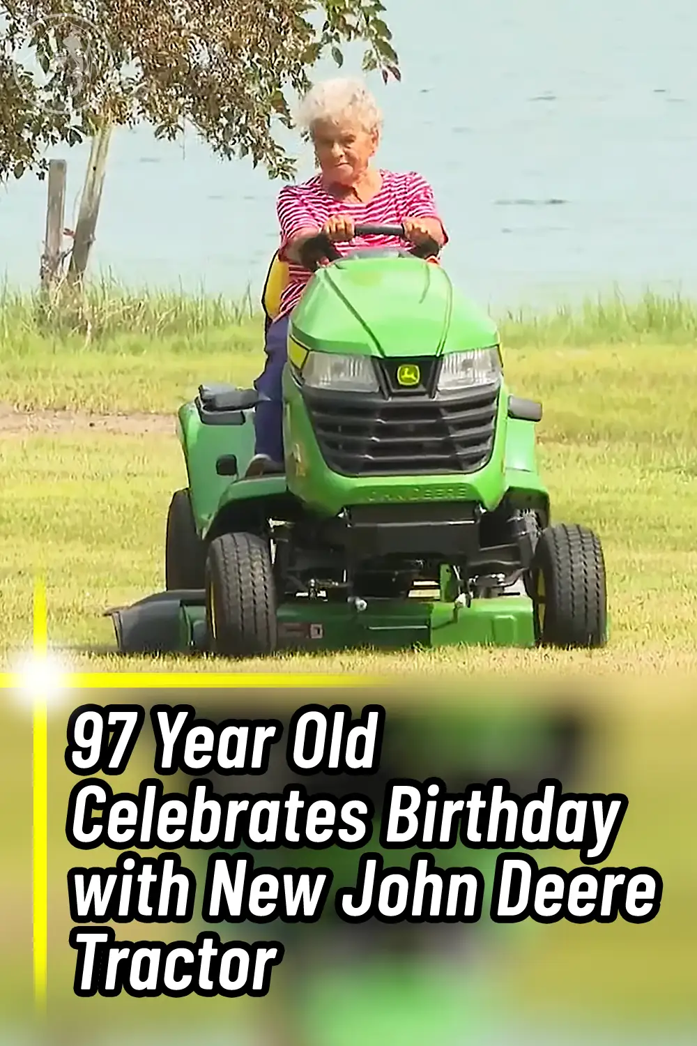 97 Year Old Celebrates Birthday with New John Deere Tractor