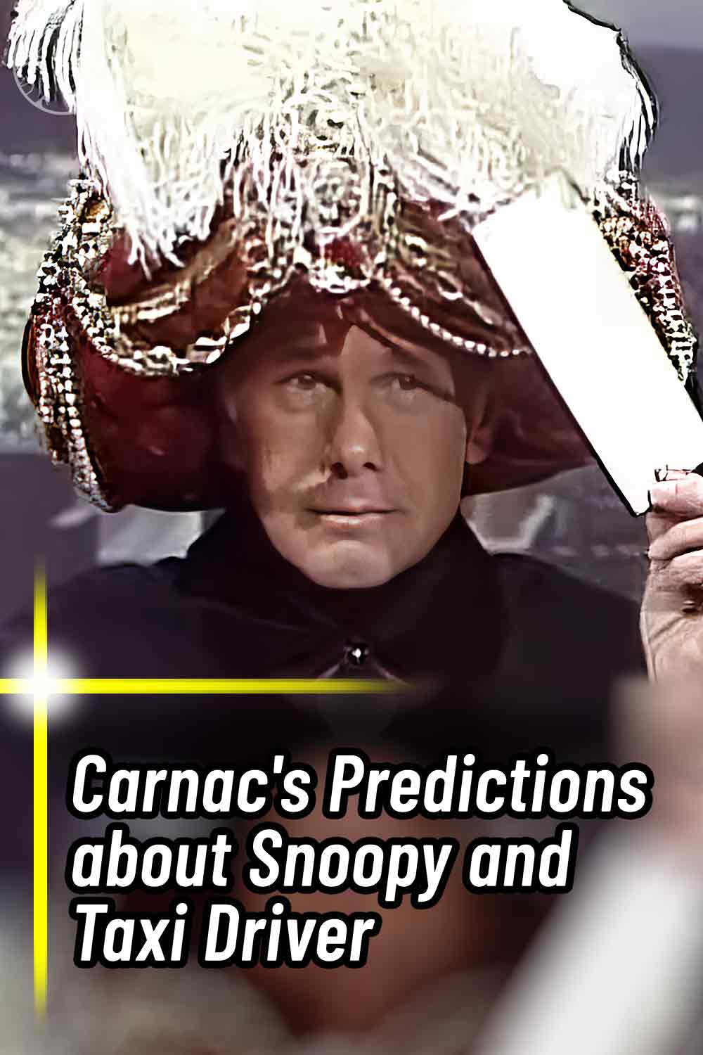 Carnac\'s Predictions about Snoopy and Taxi Driver