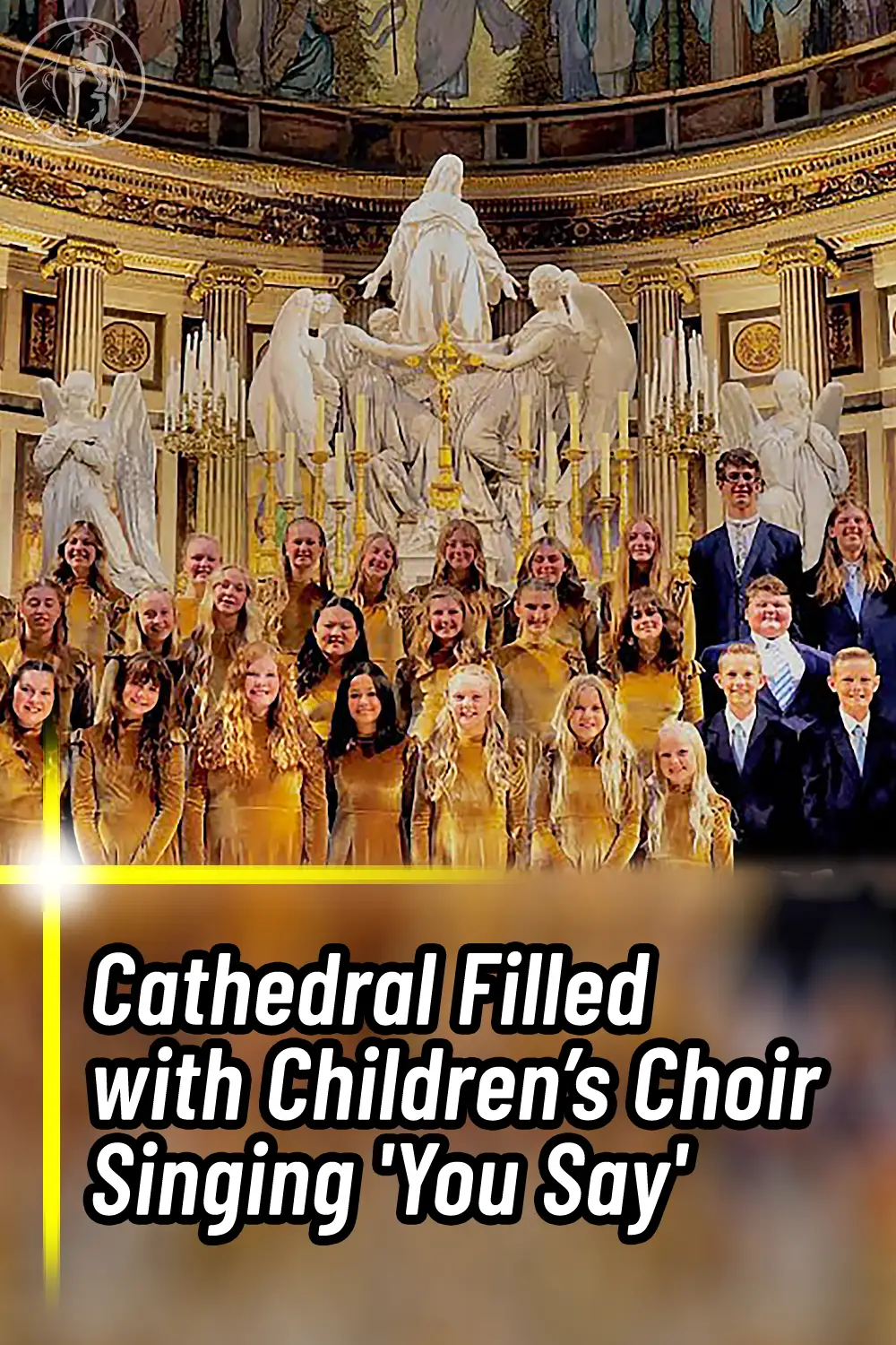 Cathedral Filled with Children’s Choir Singing \'You Say\'