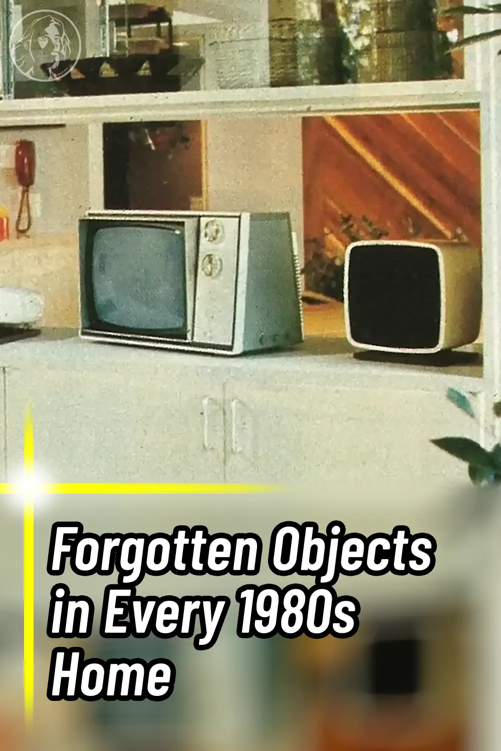 Forgotten Objects in Every 1980s Home