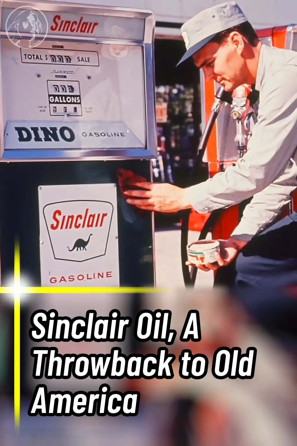 Sinclair Oil, A Throwback to Old America