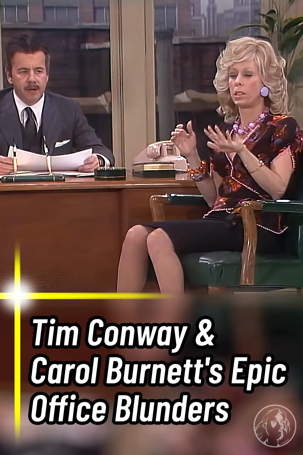 Tim Conway & Carol Burnett\'s Epic Office Blunders