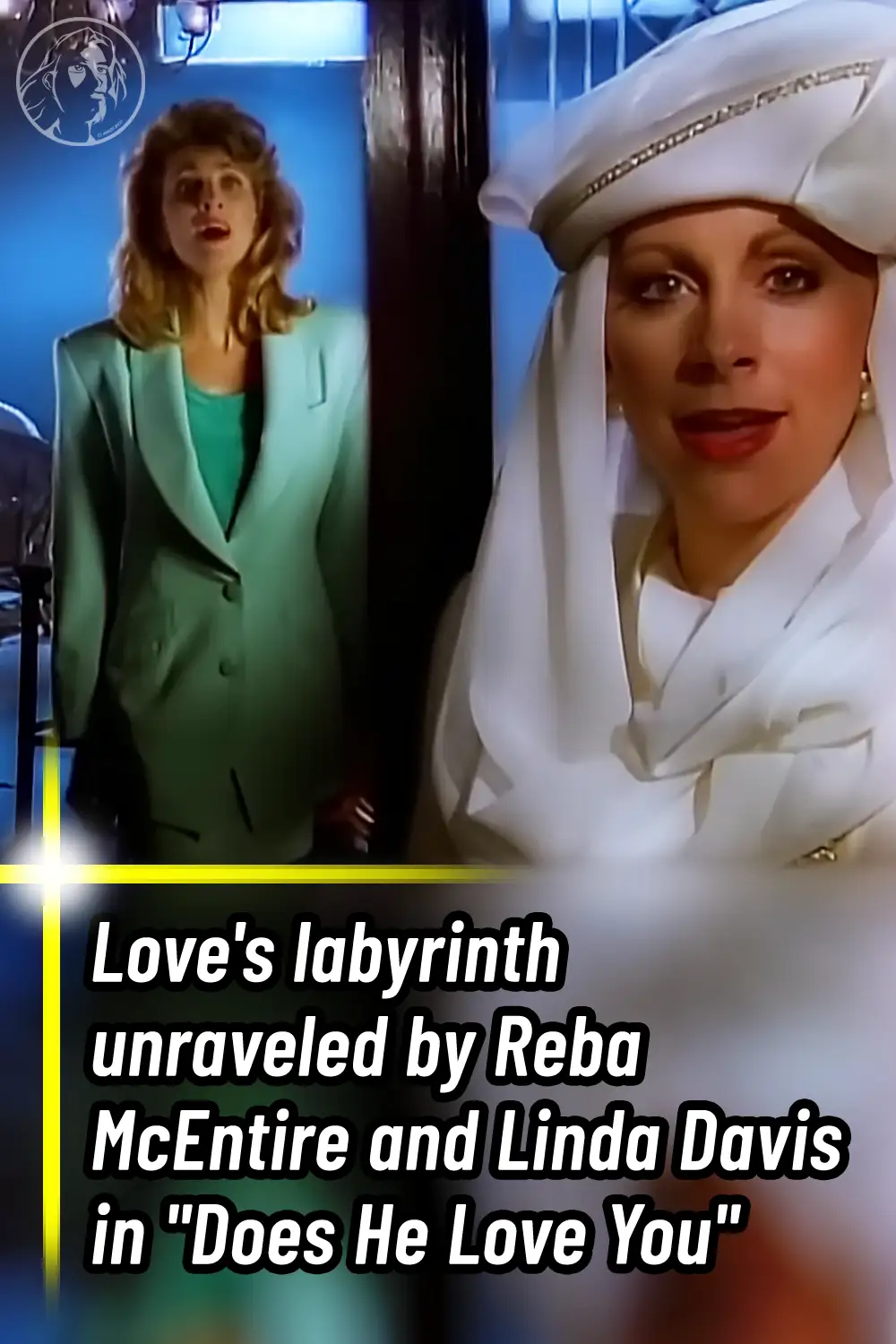 Love\'s labyrinth unraveled by Reba McEntire and Linda Davis in \