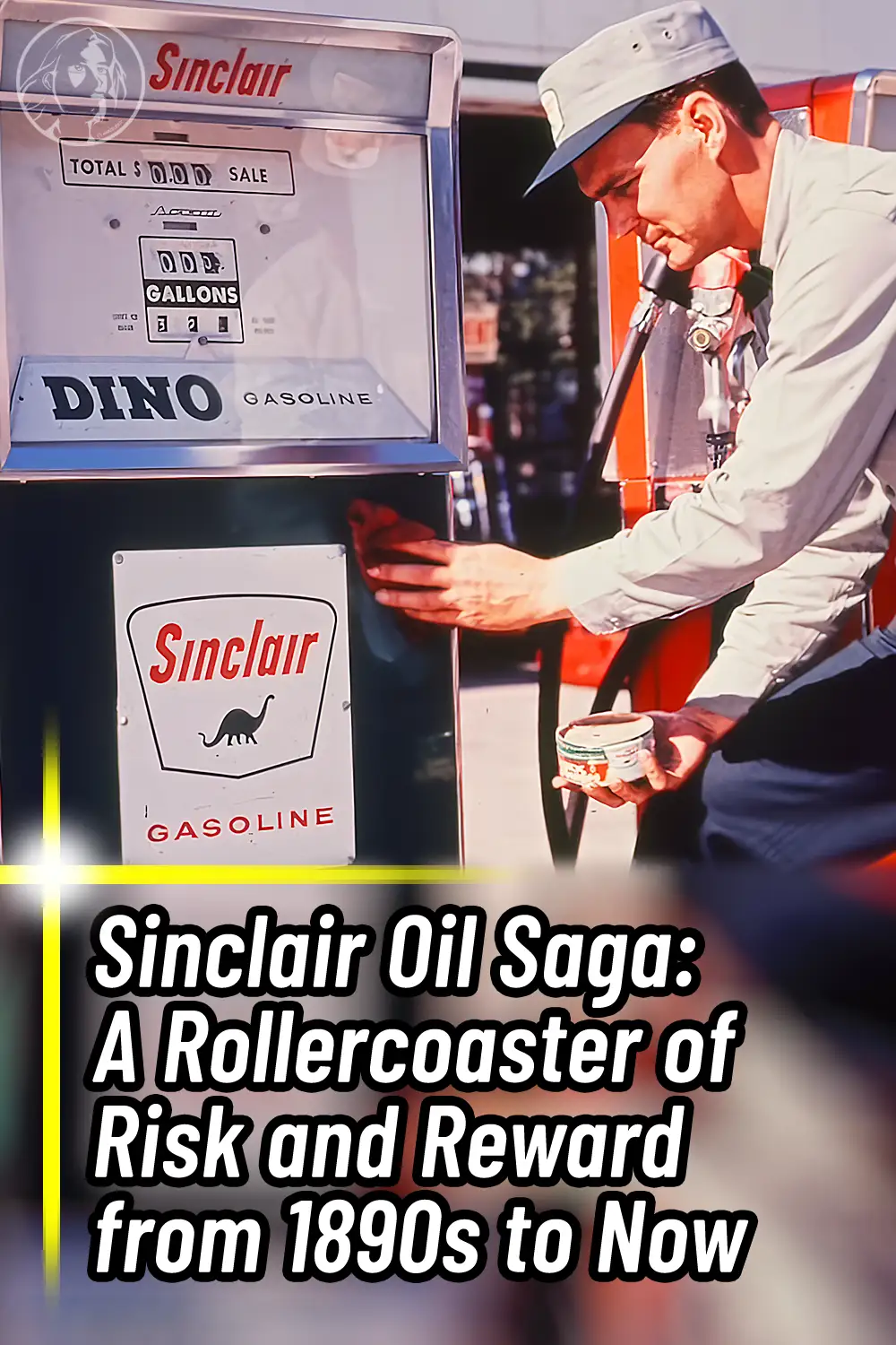 Sinclair Oil Saga: A Rollercoaster of Risk and Reward from 1890s to Now